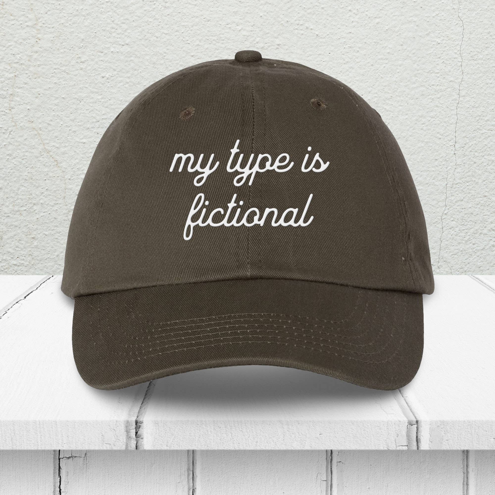 Script My Type Is Fictional Embroidered Dad Hat - Lucky Luna Apparel