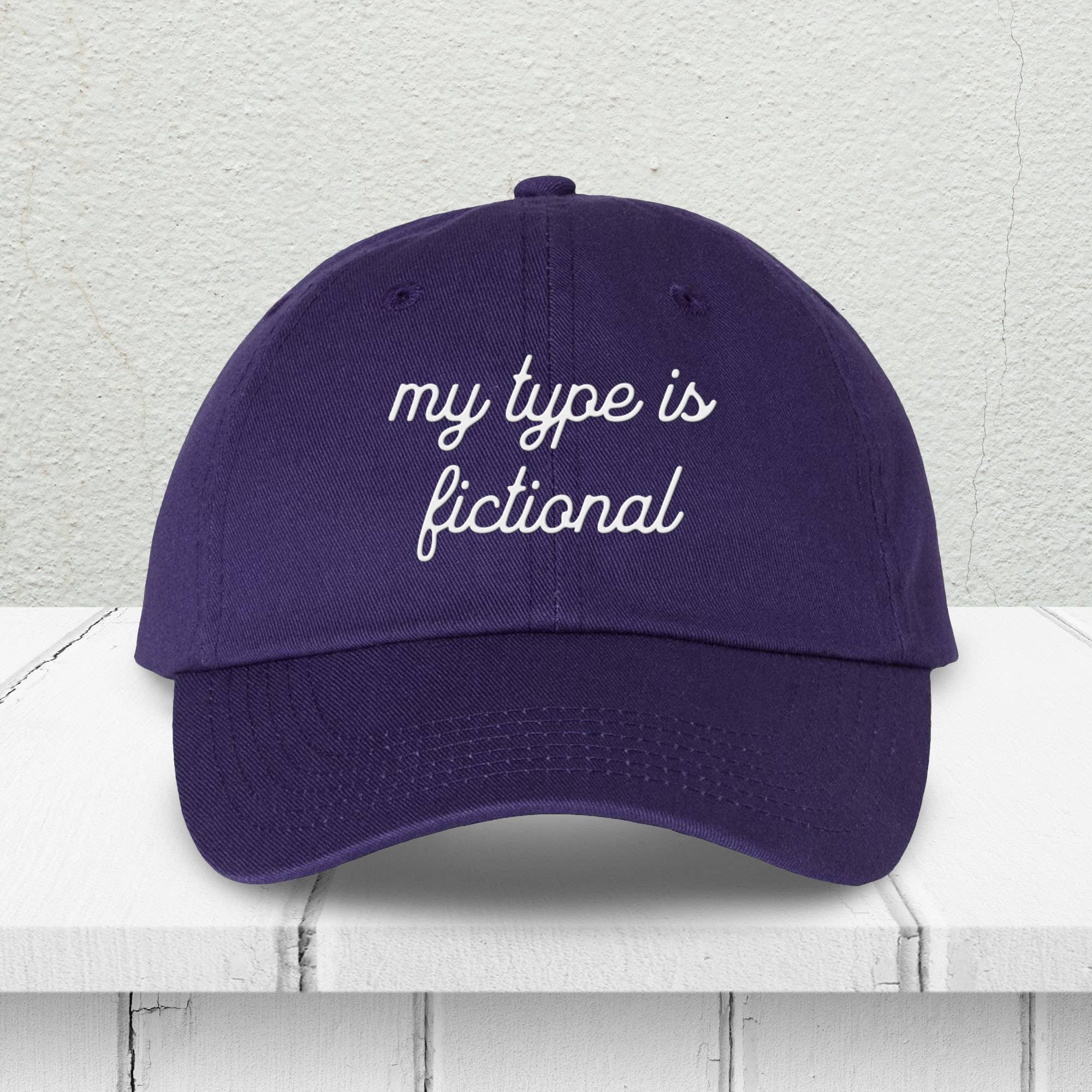 Script My Type Is Fictional Embroidered Dad Hat - Lucky Luna Apparel