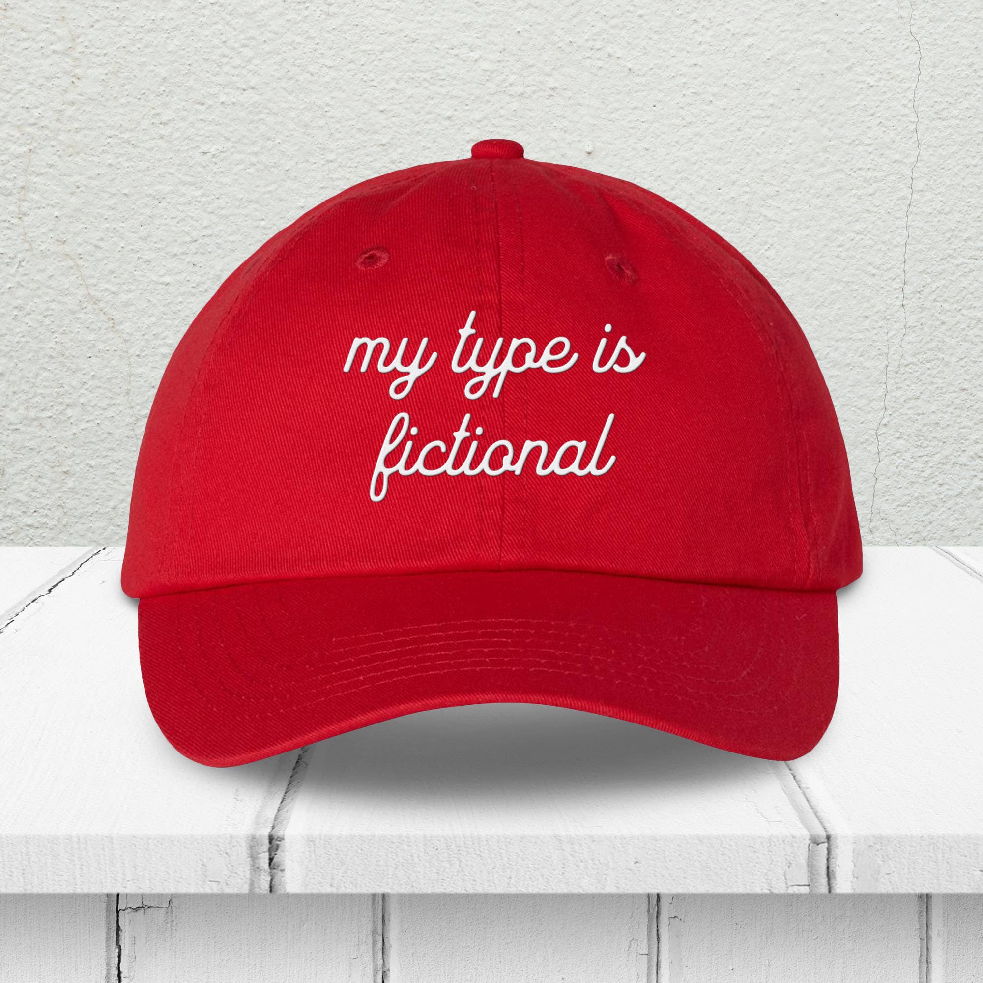 Script My Type Is Fictional Embroidered Dad Hat - Lucky Luna Apparel