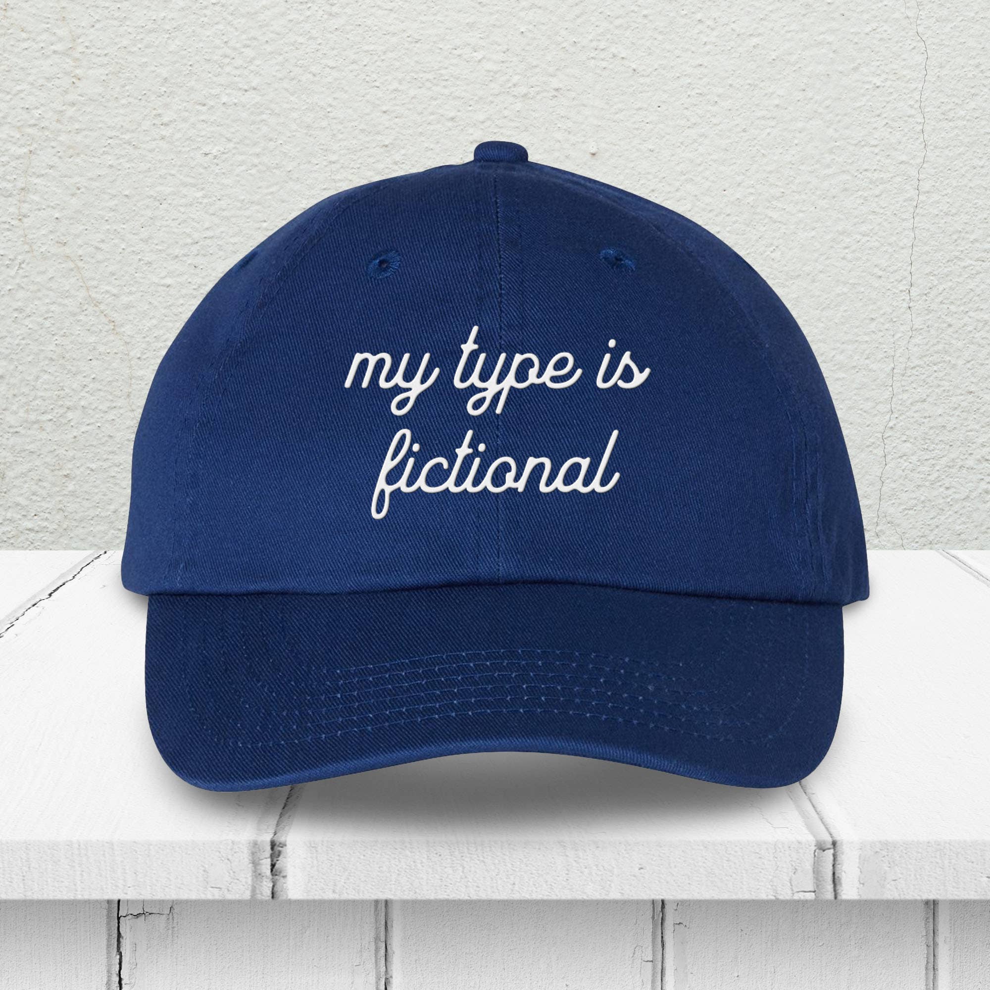 Script My Type Is Fictional Embroidered Dad Hat - Lucky Luna Apparel