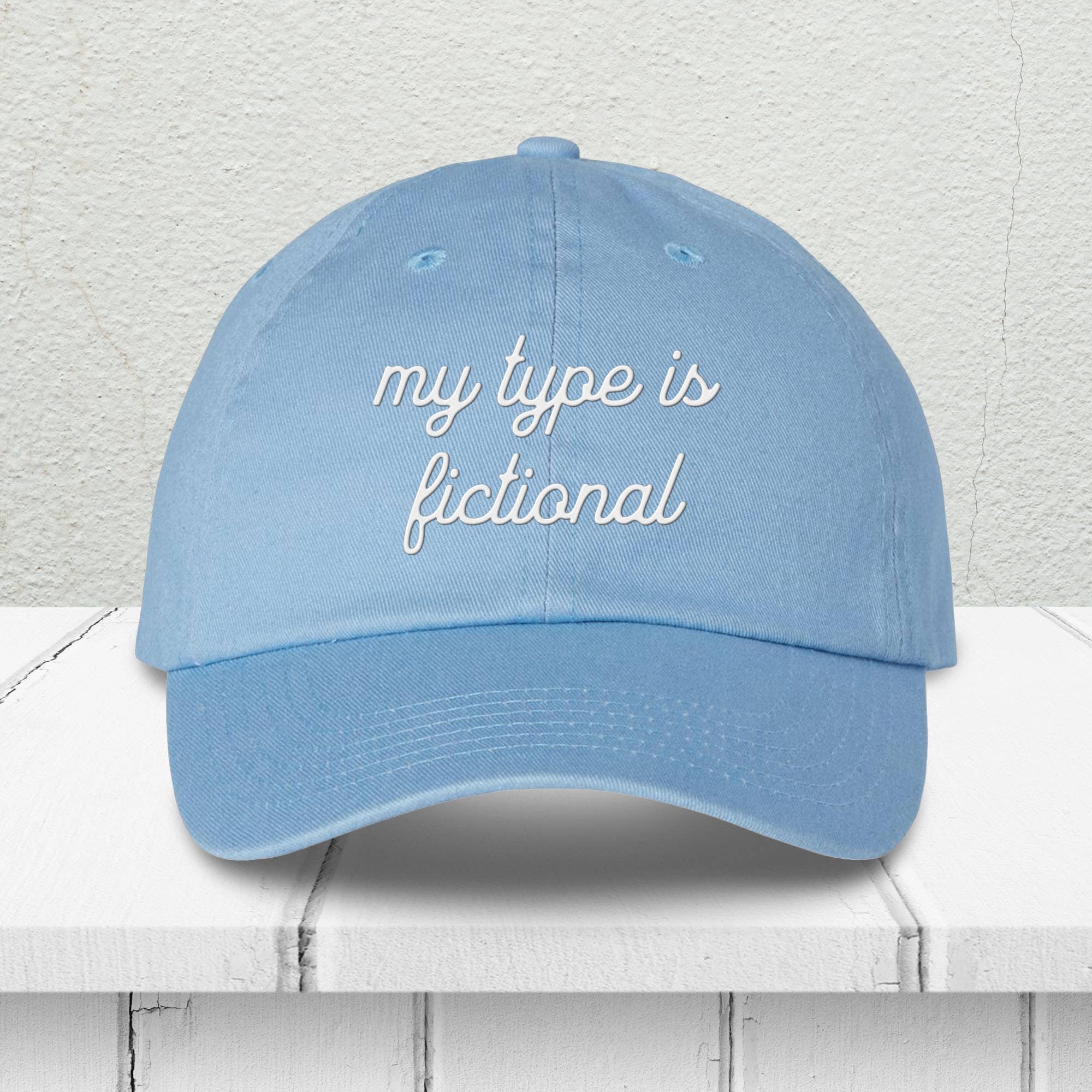 Script My Type Is Fictional Embroidered Dad Hat - Lucky Luna Apparel