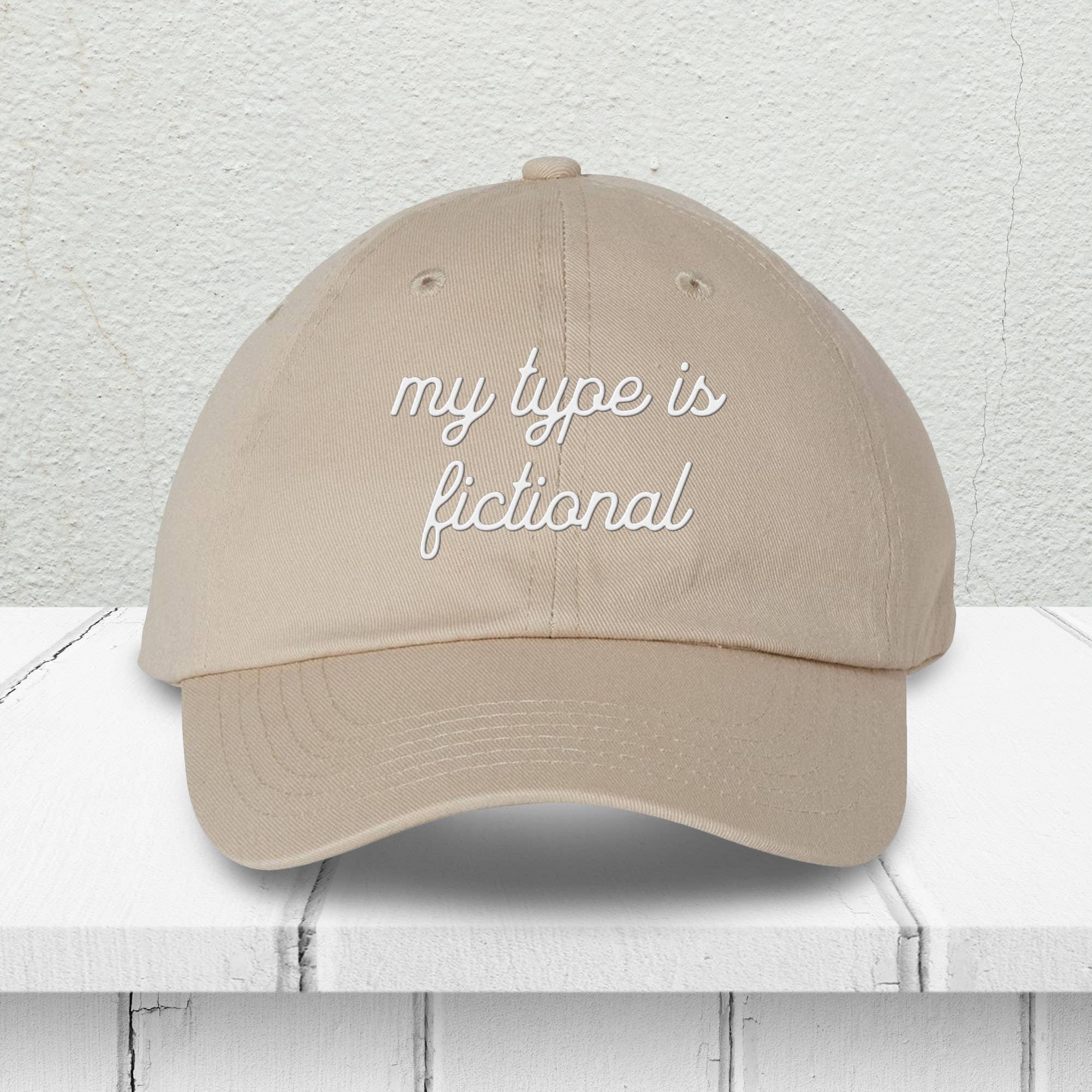Script My Type Is Fictional Embroidered Dad Hat - Lucky Luna Apparel