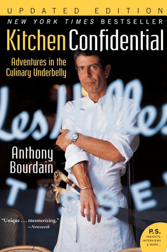 Kitchen Confidential: Adventures in the Culinary Underbelly (Updated)