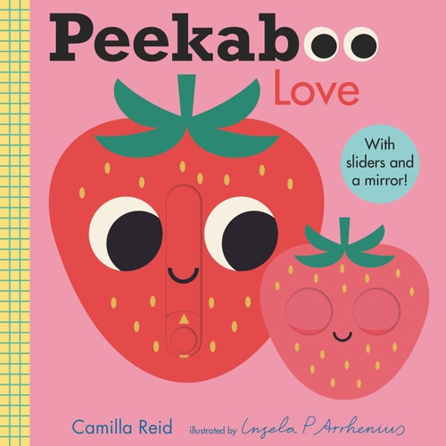 Peekaboo: Love: (An Interactive Board Book for Babies & Toddlers with Mirror & Sliders to Push, Pull, or Turn. Cute Artwork Includes a Strawberry, Rai