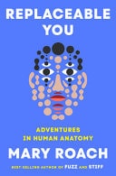 Replaceable You: Adventures in Human Anatomy