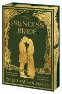 The Princess Bride Deluxe Limited Edition: S. Morgenstern's Classic Tale of True Love and High Adventure