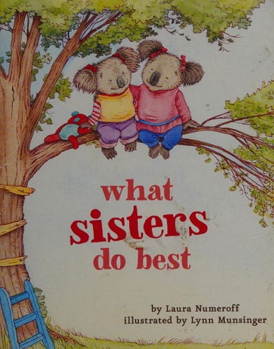 What Sisters Do Best: (Big Sister Books for Kids, Sisterhood Books for Kids, Sibling Books for Kids)